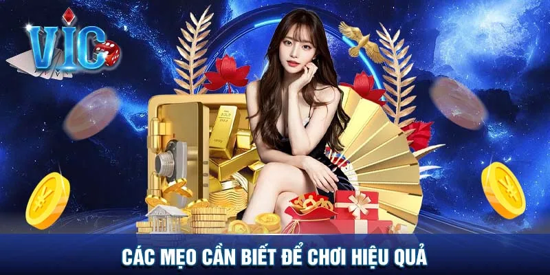 Các mẹo cần biết để chơi hiệu quả