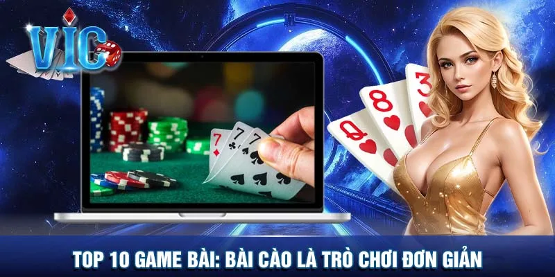 Top 10 game bài - Bài cào là trò chơi đơn giản